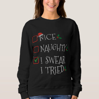 Nice Naughty I Sweet I Tried Funny Christmas List Sweatshirt