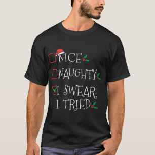 Nice Naughty I Sweet I Tried Funny Christmas List T-Shirt