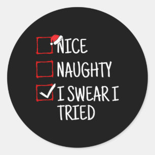 Nice Naughty I Sweet I Tried Funny Christmas Runder Aufkleber