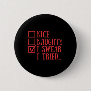 Nice Naughty I Sweet I Tried Funny Xmas Button