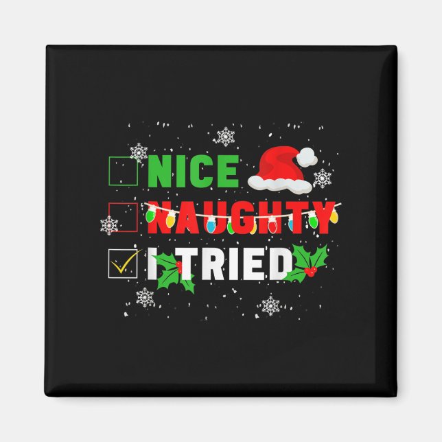 Nice Naughty I Tried Christmas Joke December Famil Magnet (Vorne)