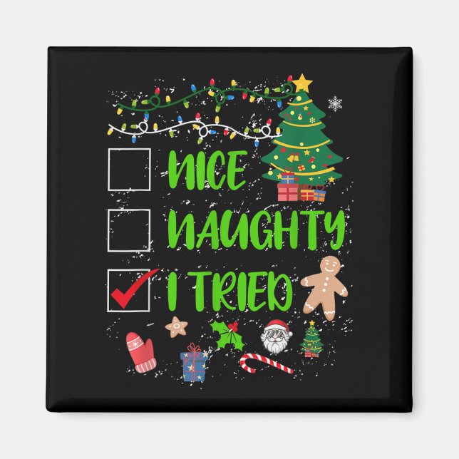 Nice Naughty I Tried Christmas List Men Women Kids Magnet (Vorne)