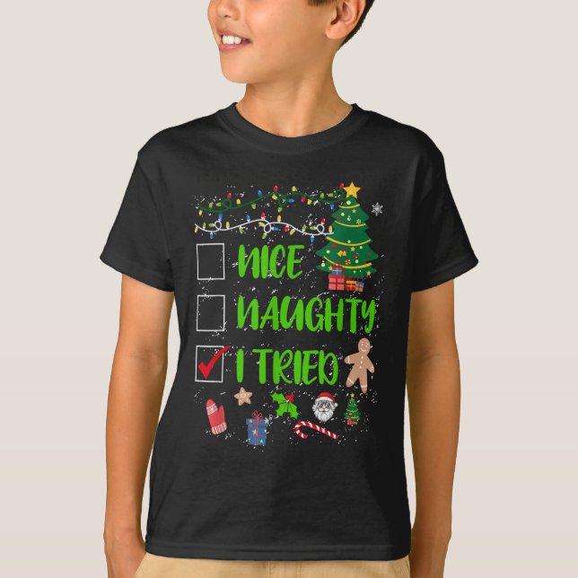 Nice Naughty I Tried Christmas List Men Women Kids T-Shirt (Vorderseite)