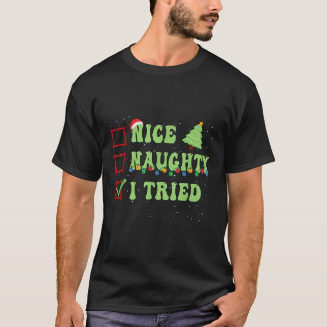 Nice Naughty I Tried Christmas List Santa Claus  T-Shirt (Vorderseite)