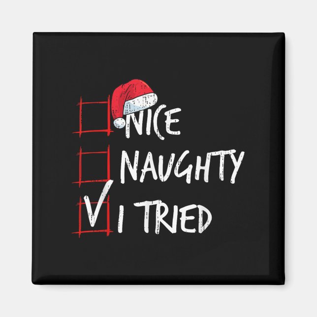 Nice Naughty I Tried Christmas List Santa Costume  Magnet (Vorne)