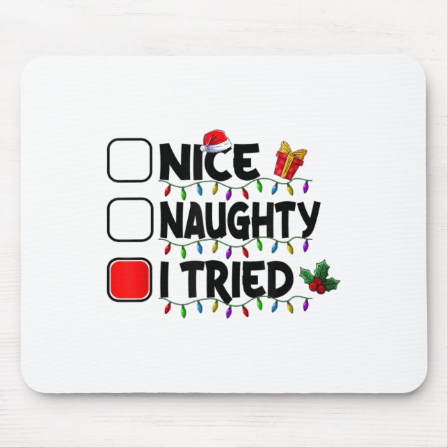 Nice Naughty I Tried Christmas List Santa Xmas Lig Mousepad (Vorne)