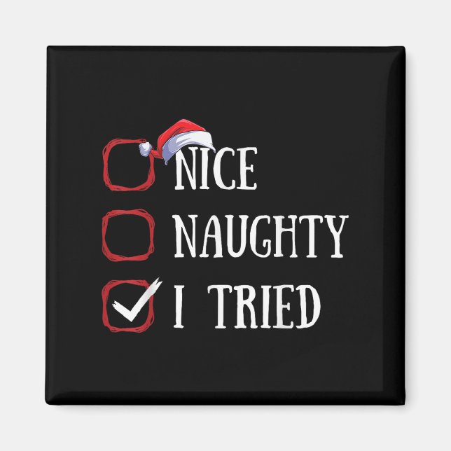 Nice Naughty I Tried Christmas List Xmas Santa Cla Magnet (Vorne)