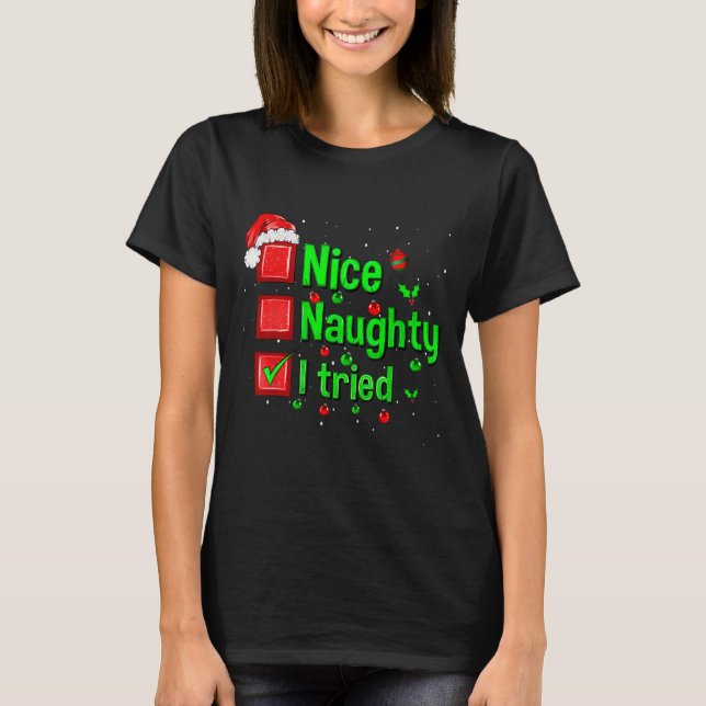 Nice Naughty I Tried Funny Christmas Family Matchi T-Shirt (Vorderseite)