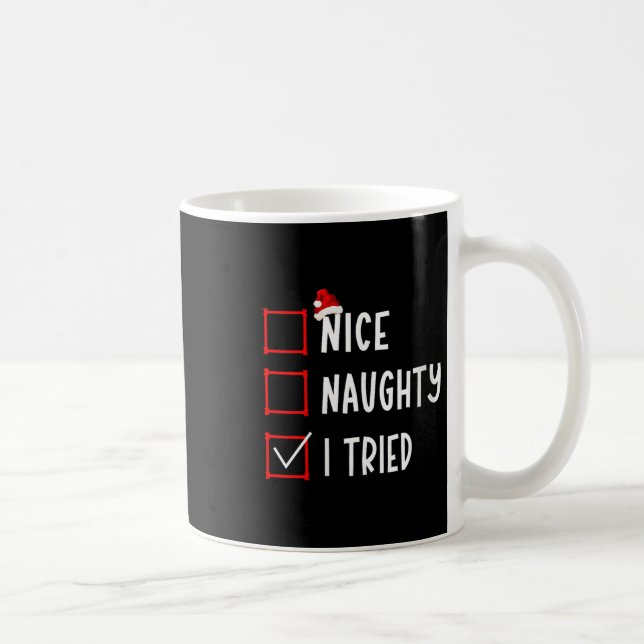 Nice Naughty I Tried Funny Christmas List Xmas San Kaffeetasse (Rechts)