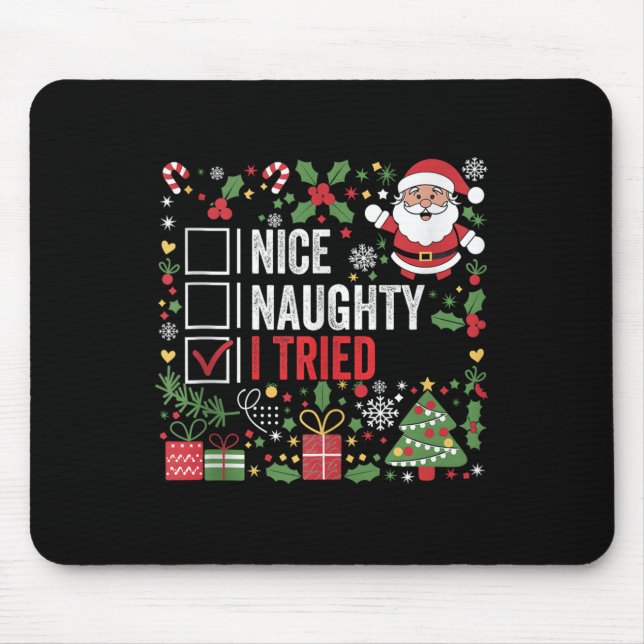 Nice Naughty I Tried Funny Christmas Santa Claus T Mousepad (Vorne)