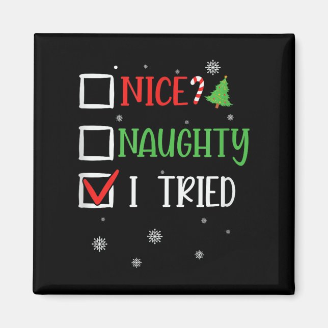 Nice Naughty I Tried Holiday Humor Uni-adults Blac Magnet (Vorne)
