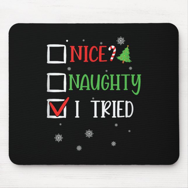 Nice Naughty I Tried Holiday Humor Uni-adults Blac Mousepad (Vorne)