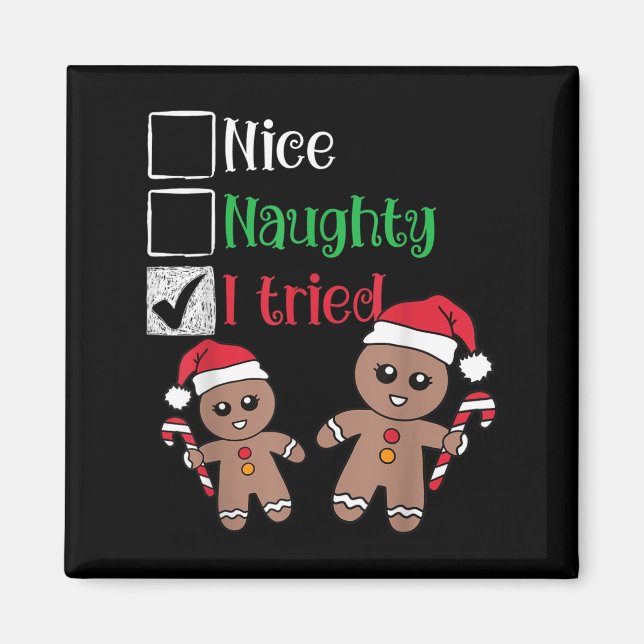 Nice Naughty I Tried List Gingerbread Christmas  Magnet (Vorne)