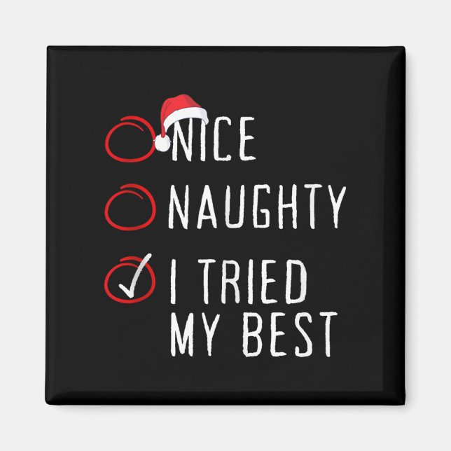 Nice Naughty I Tried My Christmas List Xmas Santa  Magnet (Vorne)