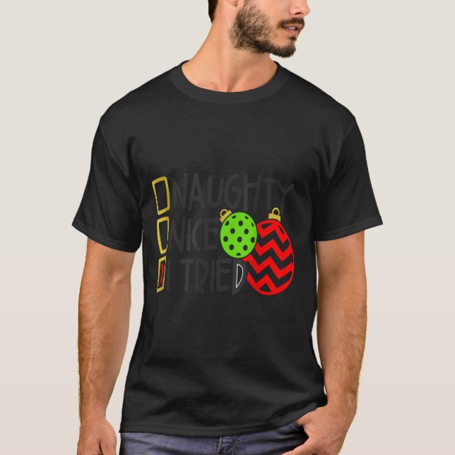 Nice Naughty I Tried Ornaments Novelty _1  T-Shirt (Vorderseite)
