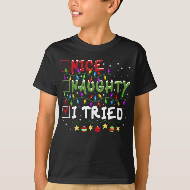 Nice Naughty I Tried Santa's Naughty List Xmas T-Shirt (Vorderseite)