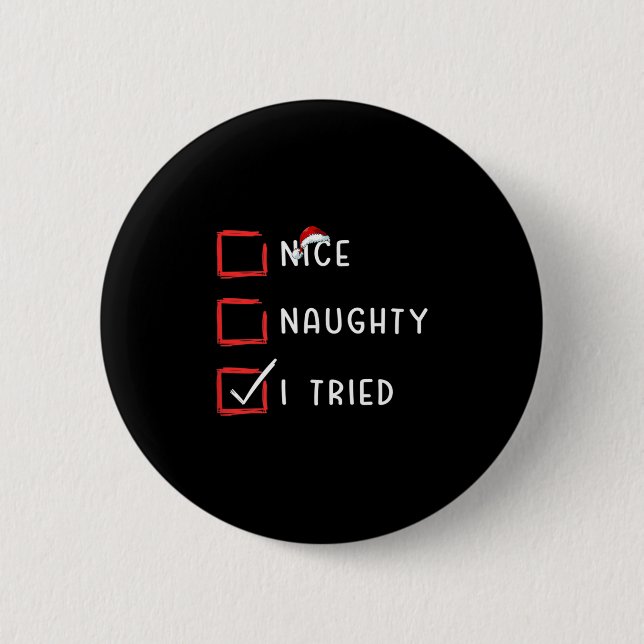 Nice Naughty I Tried Xmas Santa Claus Christmas Li Button (Vorderseite)
