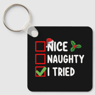 Nice Naughty I Triest Santa Weihnachtsliste Urlaub Schlüsselanhänger