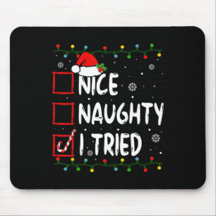 Nice Naughty I Triest Weihnachtsliste Weihnachtsma Mousepad