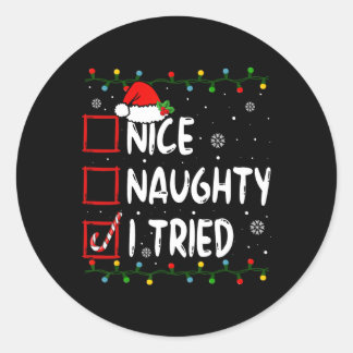 Nice Naughty I Triest Weihnachtsliste Weihnachtsma Runder Aufkleber