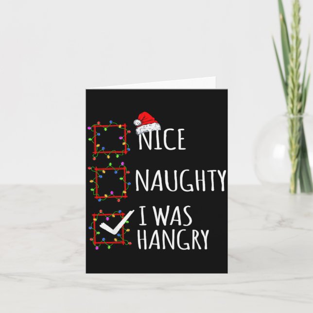 Nice Naughty I Was Hangry Christmas List Santa Cla Karte (Vorderseite)