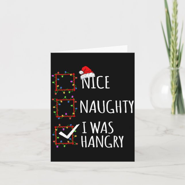Nice Naughty I Was Hangry Christmas List Santa Cla Karte (Vorderseite)