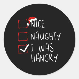 Nice Naughty I Was Hangry Christmas List Xmas Sant Runder Aufkleber