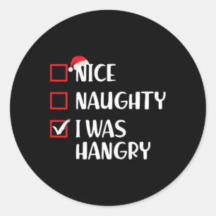 Nice Naughty I Was Hangry Christmas List Xmas Sant Runder Aufkleber