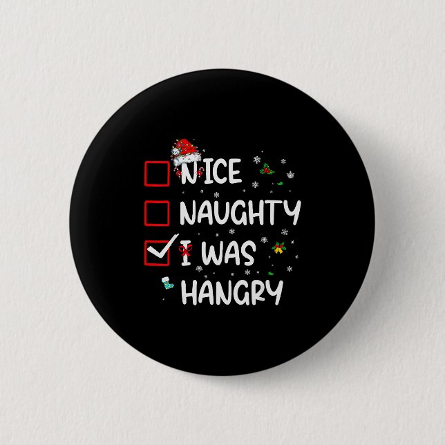 Nice Naughty I Was Hungry Christmas Funny Christma Button (Vorderseite)