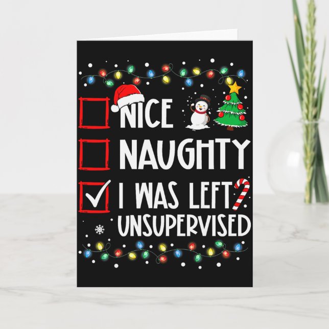 Nice Naughty I Was Left Unsupervised List Christma Karte (Vorderseite)