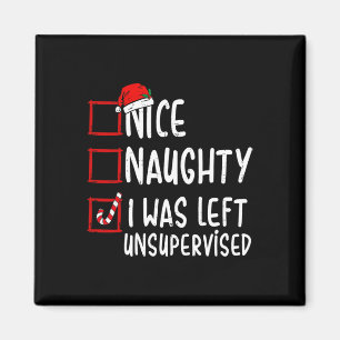 Nice Naughty I wurde unbeaufsichtigt Santa Christm Magnet