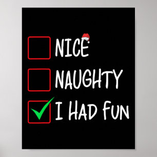 Nice Naughty ich hatte Spaß Weihnachtsliste Weihna Poster