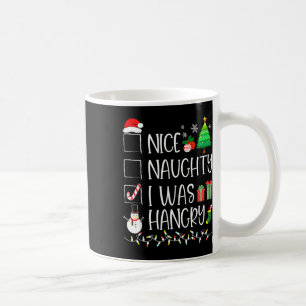 Nice Naughty Ich war Hunger Weihnachten Liste Sant Kaffeetasse