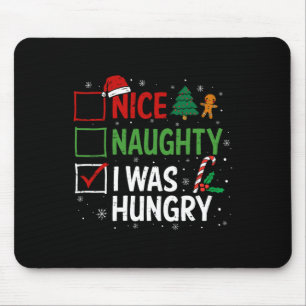 Nice Naughty Ich war Hunger Weihnachten Pajama Xma Mousepad
