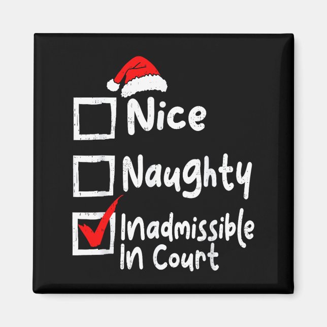 Nice Naughty Inadmissible In Court Funny Christmas Magnet (Vorne)