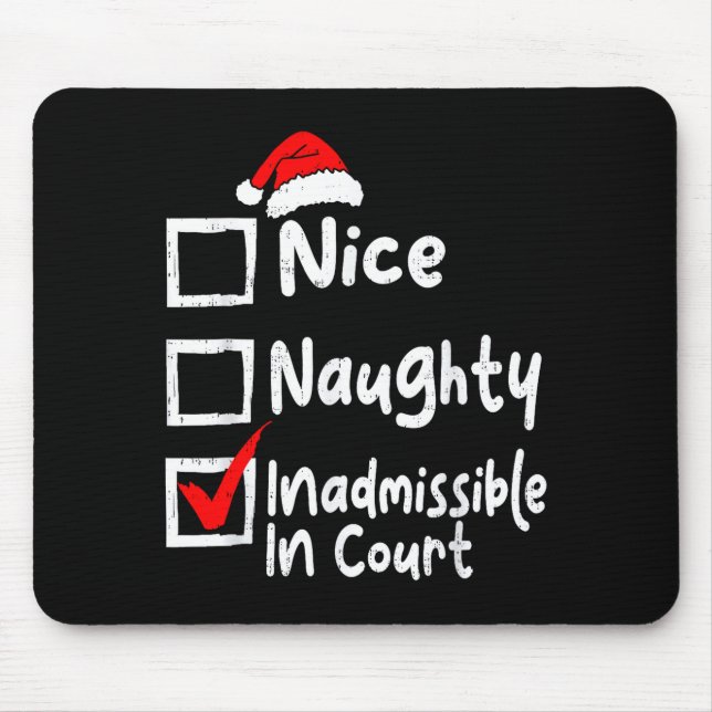 Nice Naughty Inadmissible In Court Funny Christmas Mousepad (Vorne)