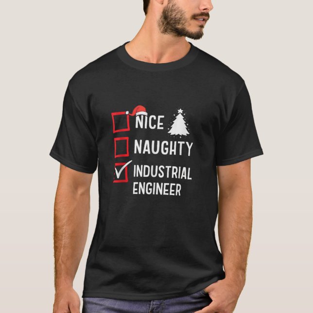 Nice Naughty Industrial Engineer Xmas Holiday Sant T-Shirt (Vorderseite)