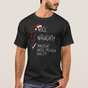Nice Naughty Innocent bis Proven Guilty Christma T-Shirt