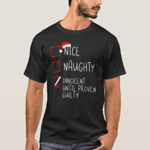 Nice Naughty Innocent bis Proven Guilty Christma T-Shirt