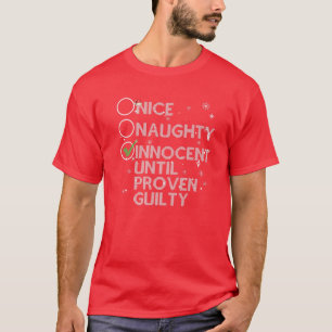 Nice Naughty Innocent bis Proven Guilty Christma T-Shirt