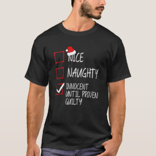 Nice Naughty Innocent bis Proven Guilty Christma T-Shirt