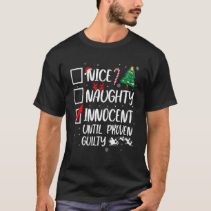Nice Naughty Innocent bis Proven Guilty Christma T-Shirt