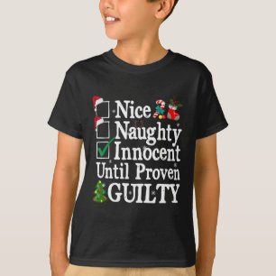 Nice Naughty Innocent bis Proven Guilty Christma T-Shirt