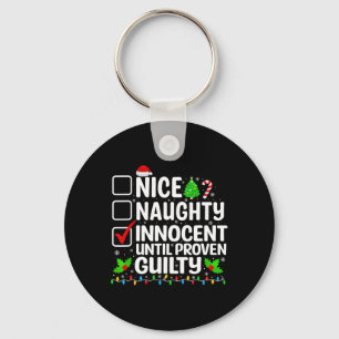 Nice Naughty Innocent bis Proven Guilty Funny Ch Schlüsselanhänger