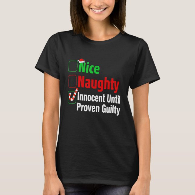 Nice Naughty Innocent bis Proven Guilty Funny Ch T-Shirt (Vorderseite)