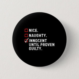 Nice Naughty Innocent bis Proven Guilty Funny Xm Button