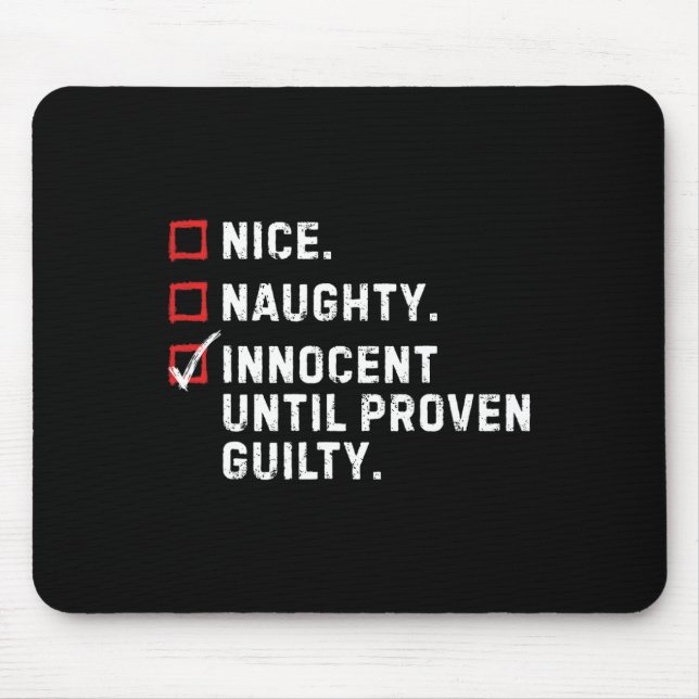 Nice Naughty Innocent bis Proven Guilty Funny Xm Mousepad (Vorne)