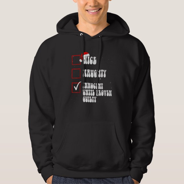 Nice Naughty Innocent Until Proven Guilty Christma Hoodie (Vorderseite)