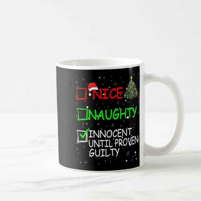 Nice Naughty Innocent Until Proven Guilty Christma Kaffeetasse (Rechts)