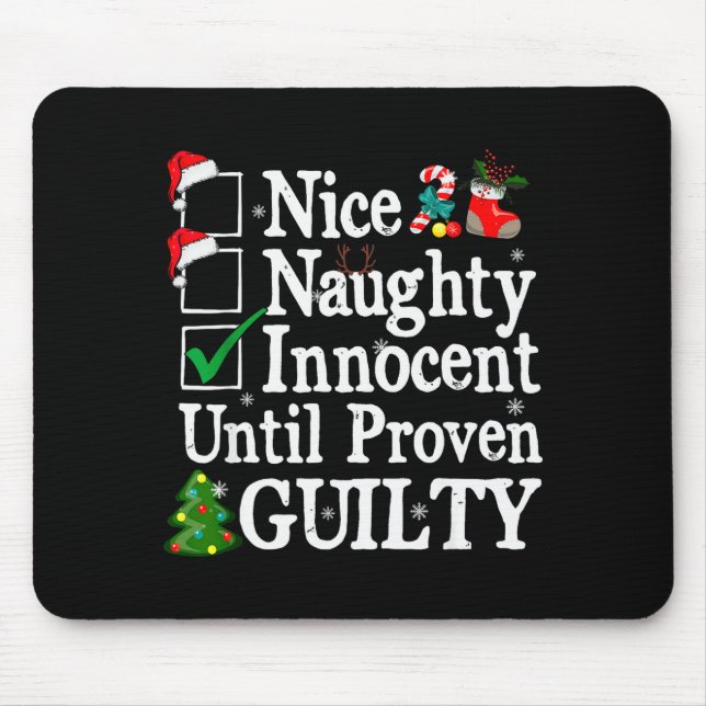 Nice Naughty Innocent Until Proven Guilty Christma Mousepad (Vorne)